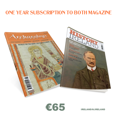 History Ireland & Archaeology Ireland combination - 1 year subscription to both to Ireland or N. Ireland